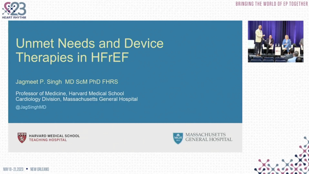HRS 2023: Unmet Needs and Device Therapies in HFrEF by Dr. Jagmeet P. Singh